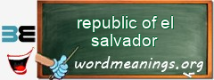 WordMeaning blackboard for republic of el salvador